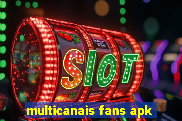 multicanais fans apk